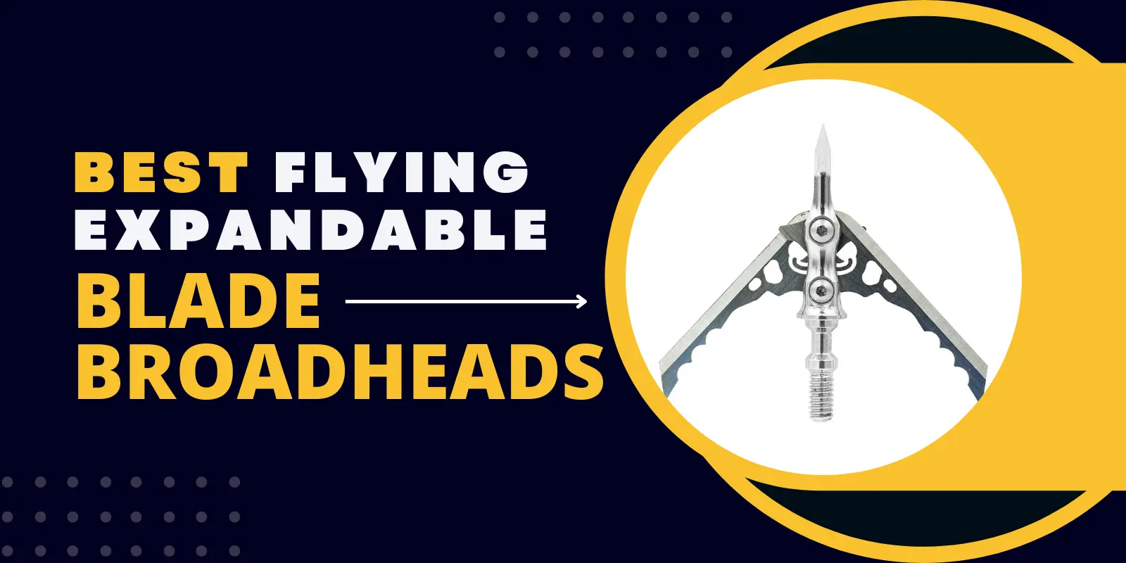 Best Flying Expandable Blade Broadheads for Crossbows