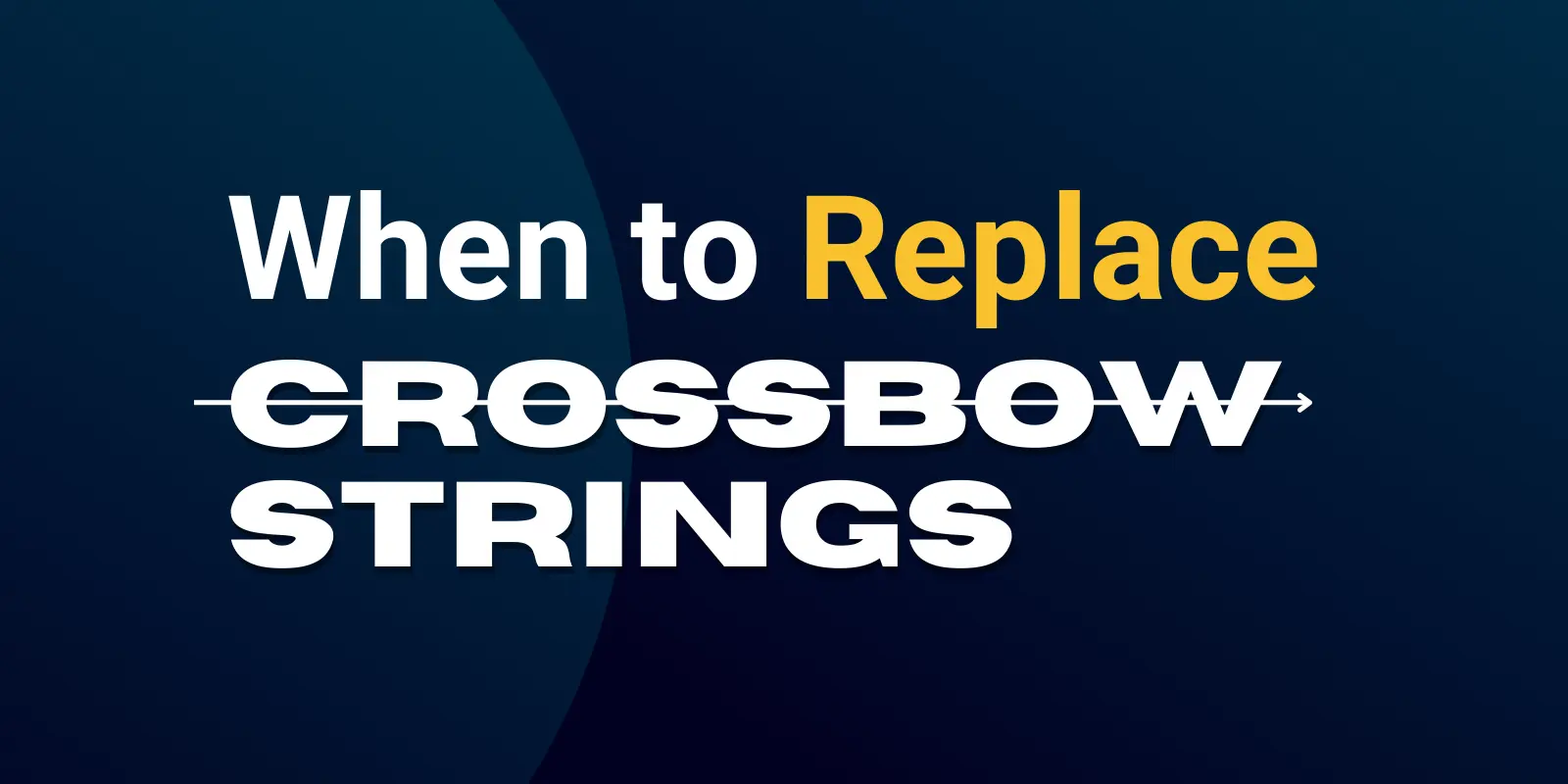 When to Replace Crossbow Strings